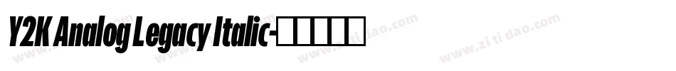 Y2K Analog Legacy Italic字体转换